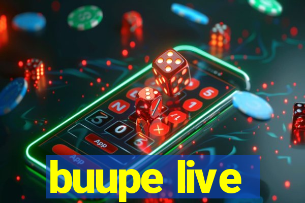 buupe live